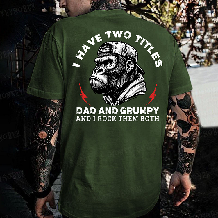 I Have Two Titles Dad And Grumpy And I Rock Them Both Monkey T-shirt