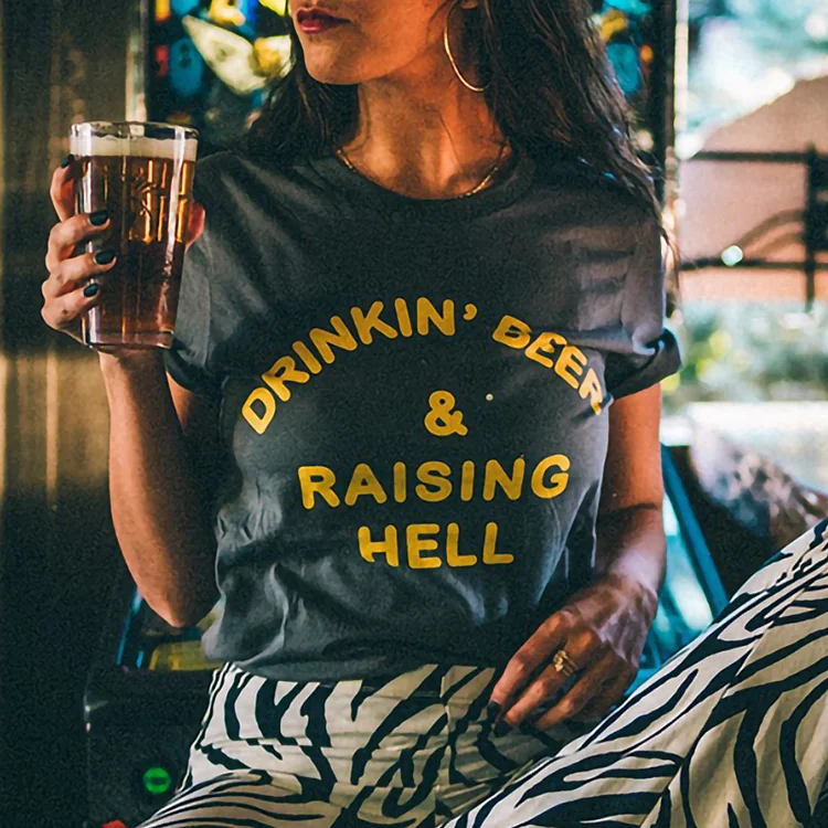 Drinkin Beer & Raising Hell  printed front T-shirt design