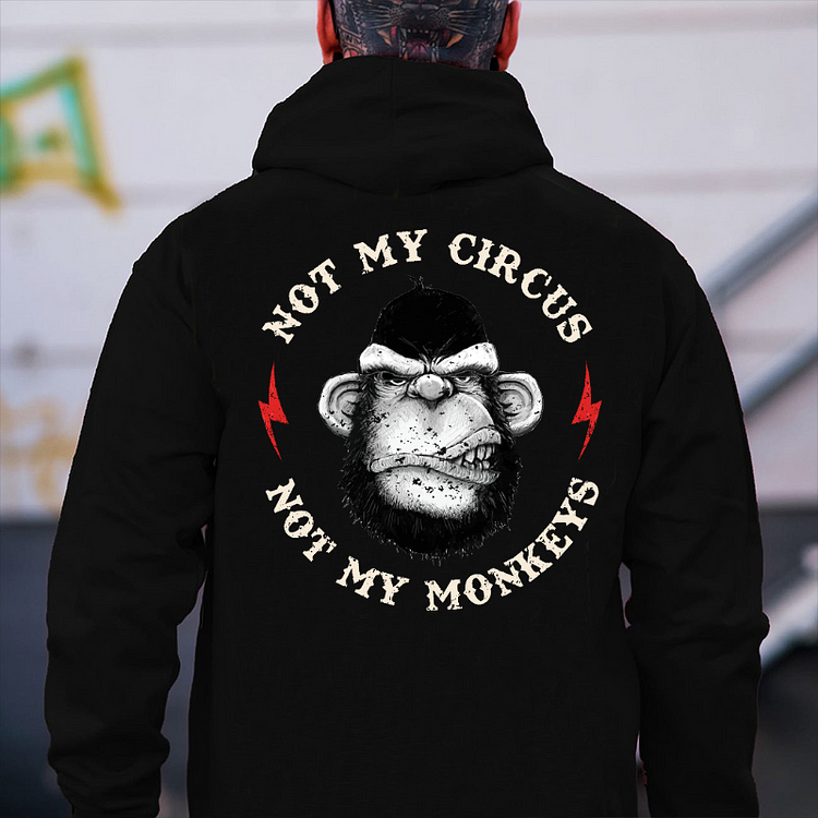 "Not My Circus Not My Monkeys" Hoodie
