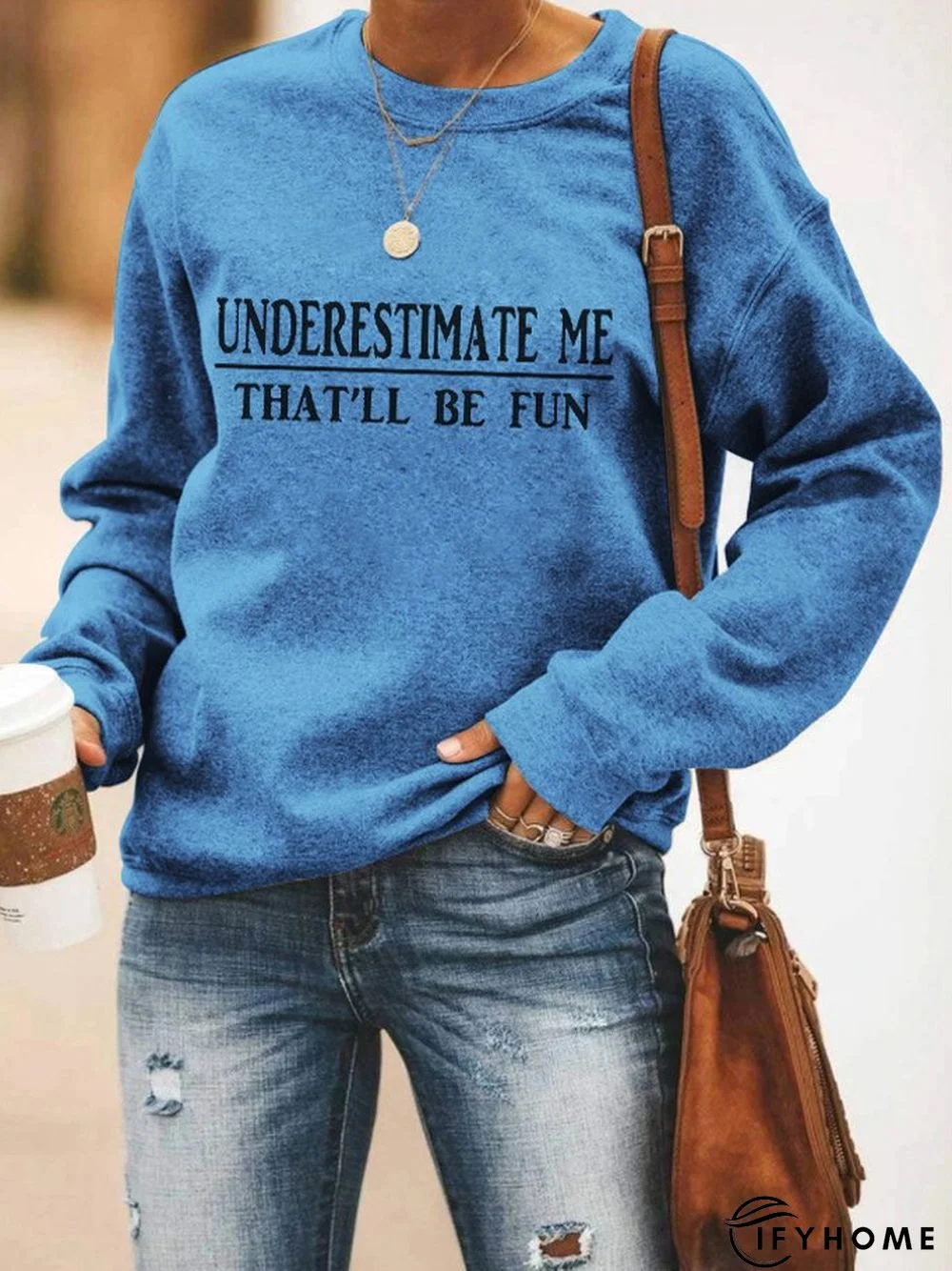 Underestimate Me That'll Be Fun Sweatshirt | IFYHOME