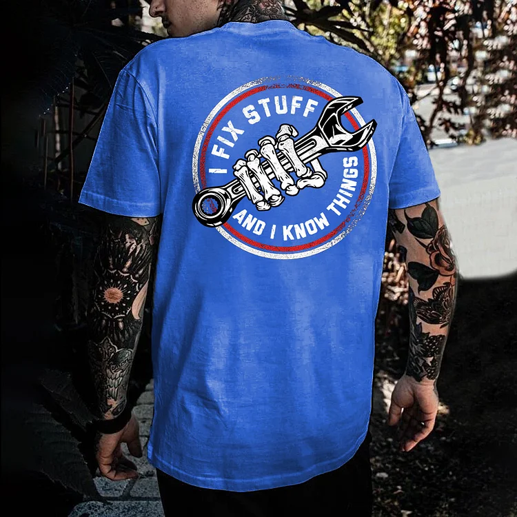 That's What I Do I Fix Stuff And I Know Things T-shirt