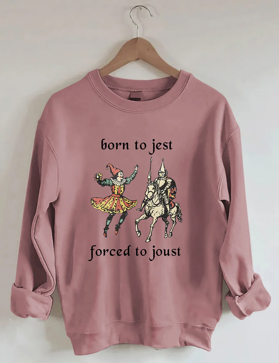 Born to Jest Forced to Joust Sweatshirt