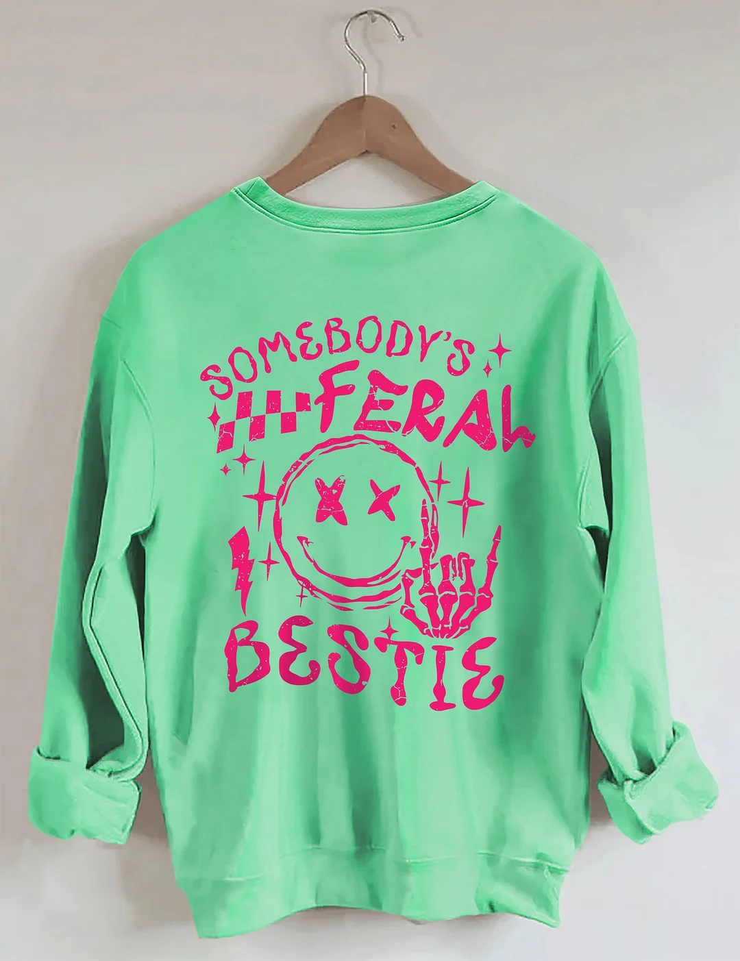 Somebody's Feral Bestie Sweatshirt