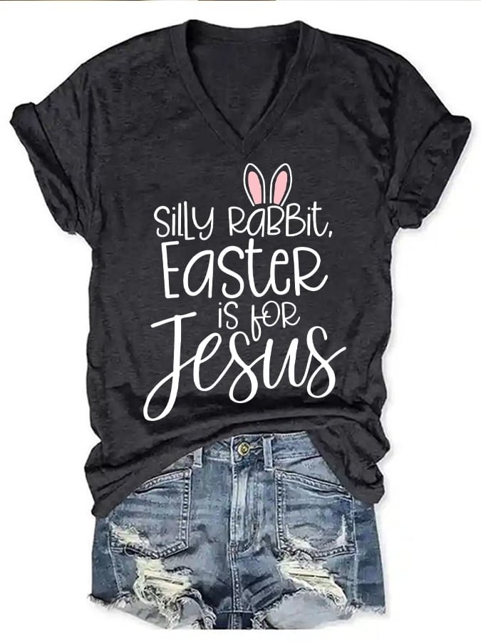 Silly Rabbit, Easter Is For Jesus Printed Women's T-shirt