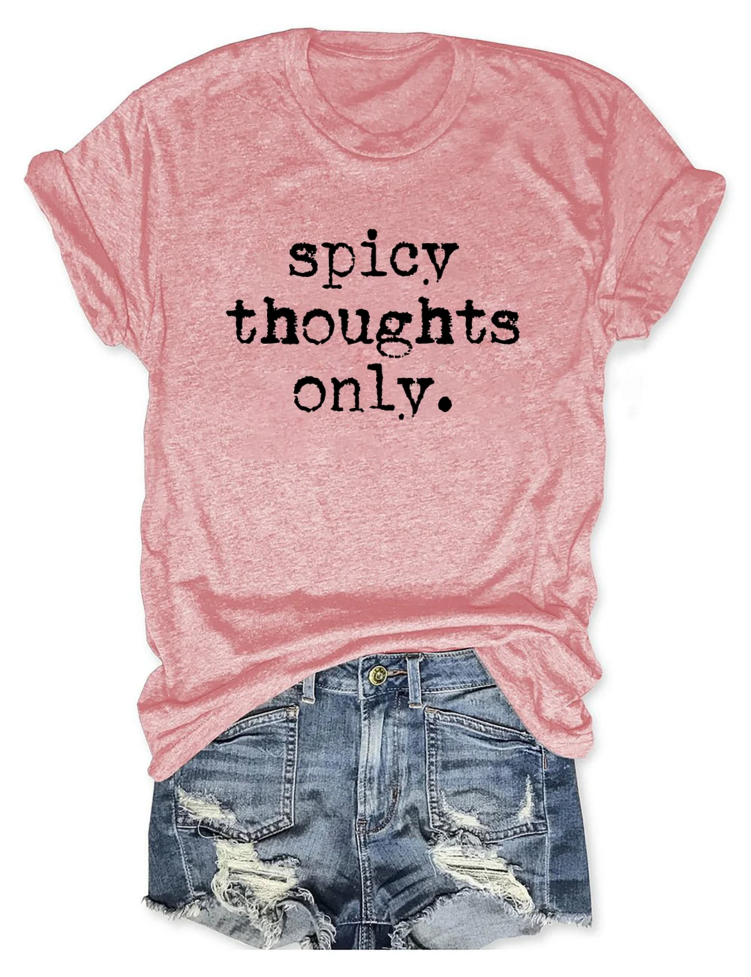 Spicy Thoughts Only T-shirt