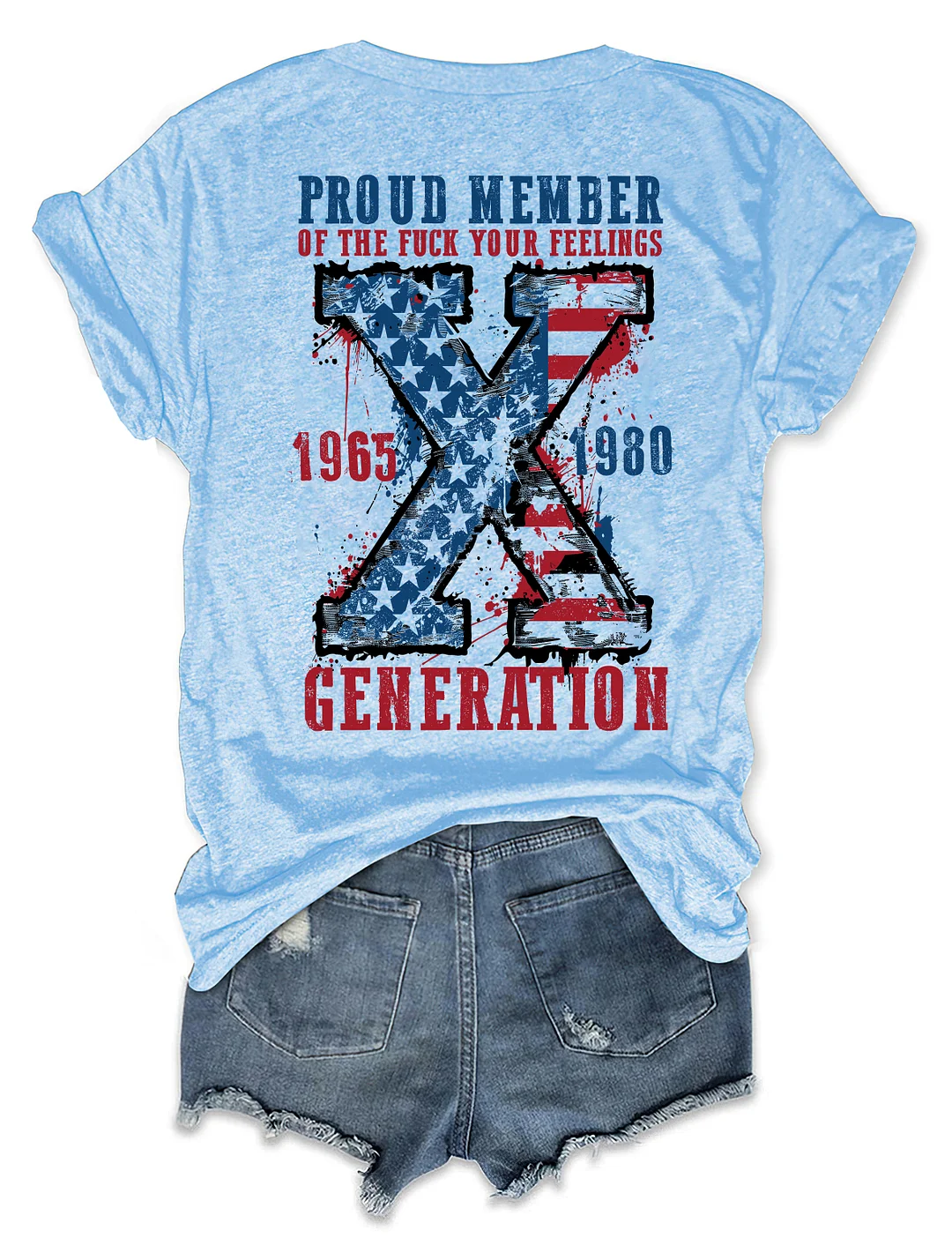 Proud Member Of The Fuck Your Feelings Generation X T-shirt