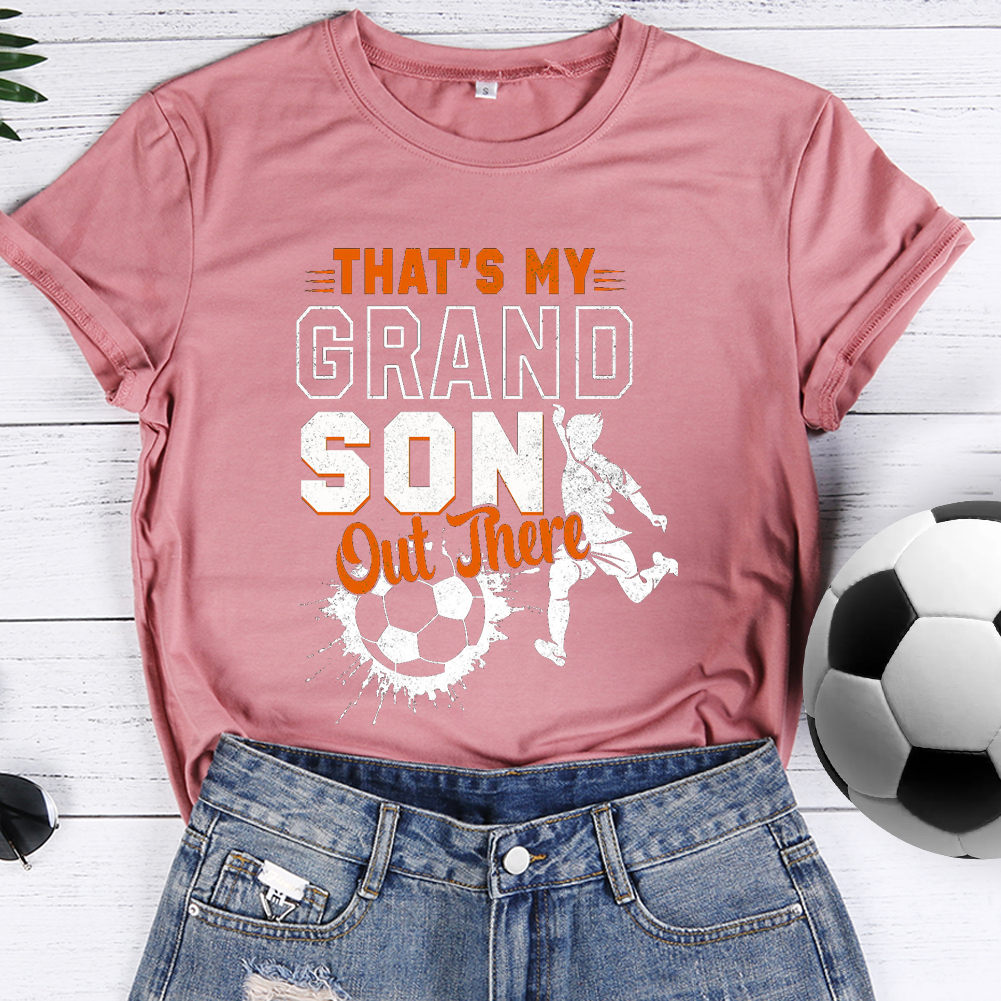Thats my grandson out there soccer grandma T-Shirt Tee-014472-Guru-buzz