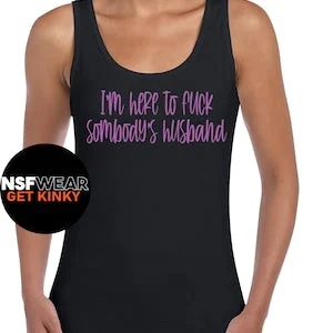 pornhint Pornhint I'm Here to Fu*k Somebody's Husband T-Shirt, Tanktop, Cami or Apron BDSM, Hotwife, Fetish, Cuckold, Stag & Doe, Swingers, Poly, Plus Size