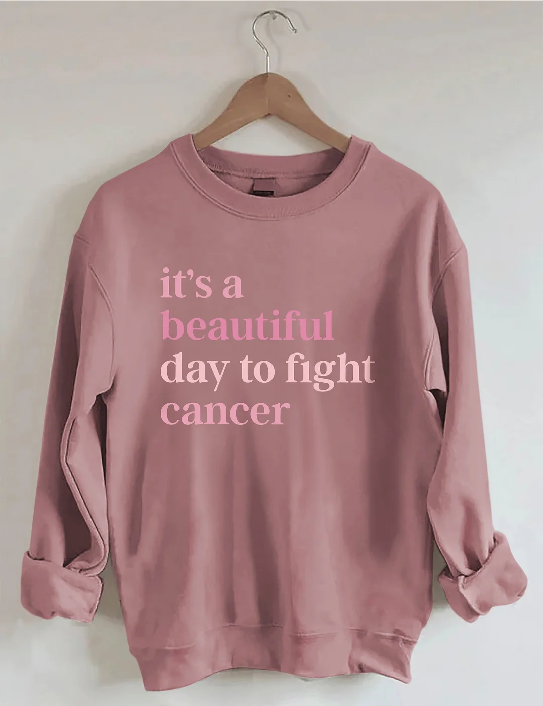 It's A Beautiful Day To Fight Cancer Sweatshirt