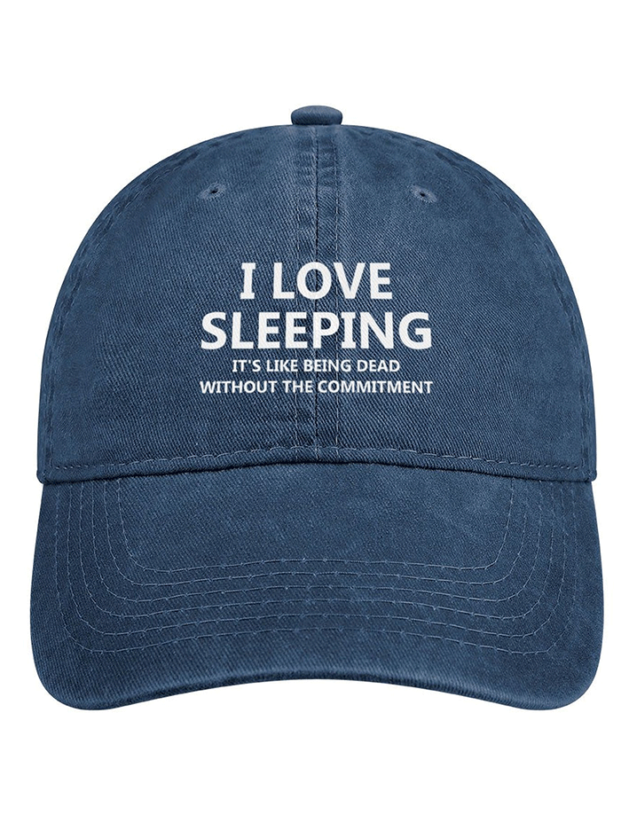 I Love Sleeping It Is Like Being Dead Without The Commitment Funny Adjustable Denim Hat