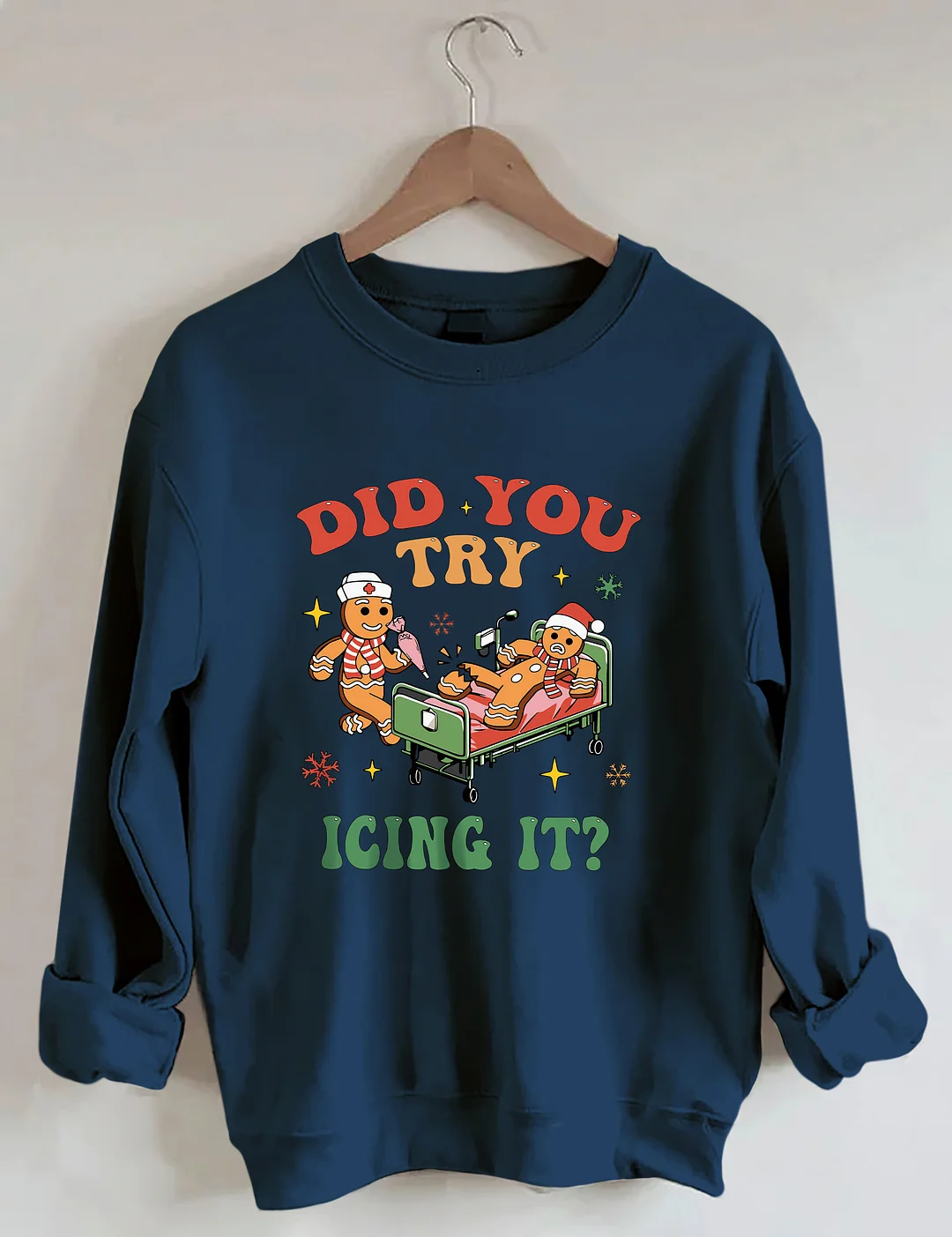Did You Try Icing It Sweatshirt