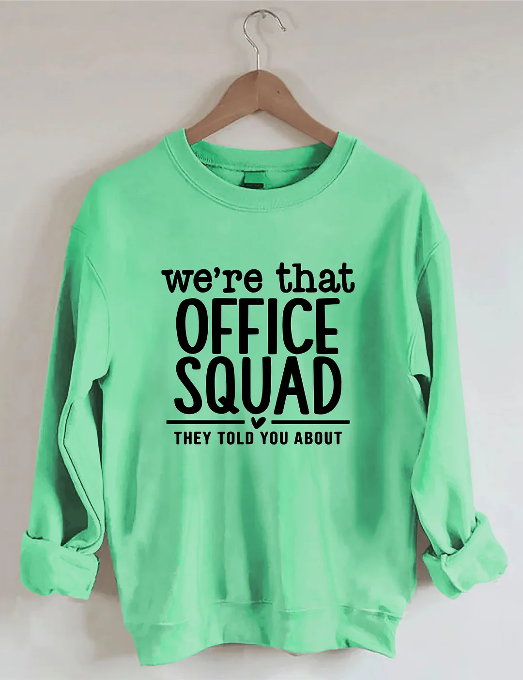 We're That Office Squad They Told You About Sweatshirt