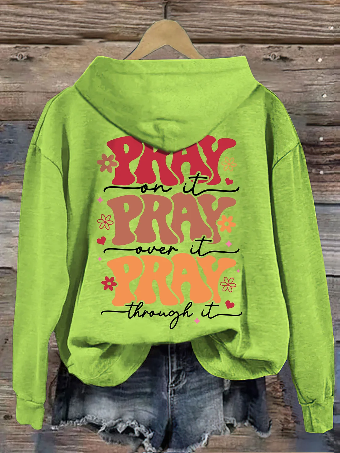 Pray On it Pray Over It Hoodie
