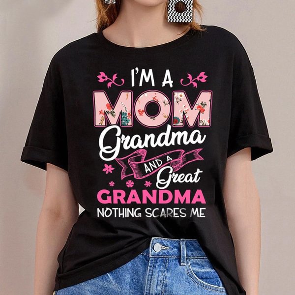 I'm A Mom Grandma and A Great Grandma Mother's Day T-shirt - Life is Beautiful for You - SheChoic