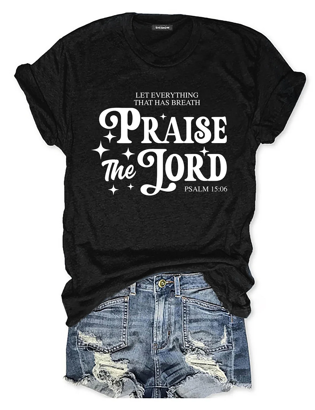 Let Everything That Has Breath Praise The Lord T-shirt