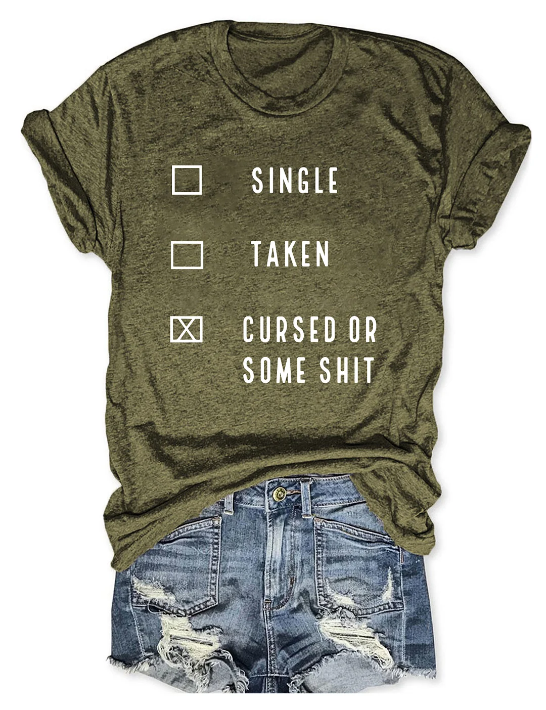 Funny Single Taken Cursed Or Some Shit T-shirt 