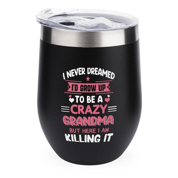 I Never Dreamed I'D Grow Up To Be A Grandma Stainless Steel Insulated Cup - Heather Prints Shirts