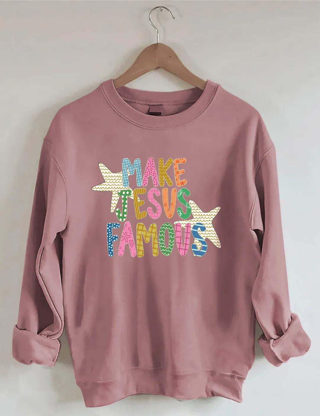 Make Jesus Famous Sweatshirt