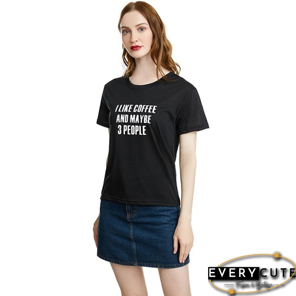 Women's Fashion Crew Neck Short Sleeve T-Shirt:Cotton "I Like Coffee and Maybe 3 People" Lettering Tops for Women Girls
