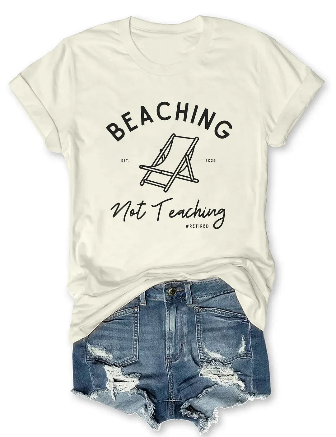 Beaching Not Teaching T-shirt