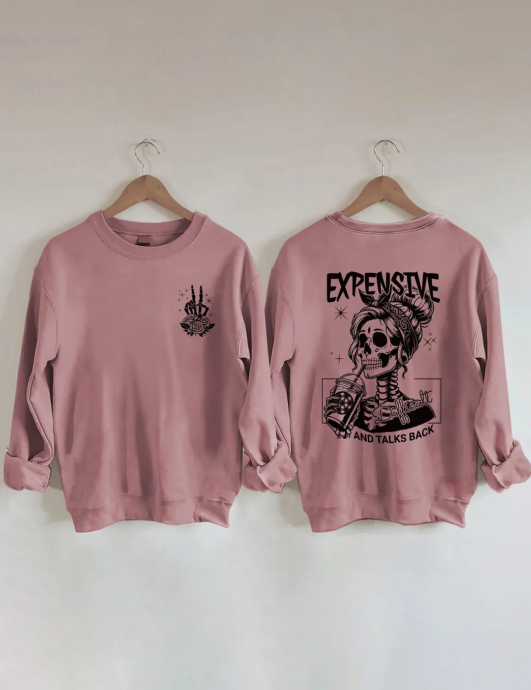 Expensive Difficult And Talks Back Sweatshirt 