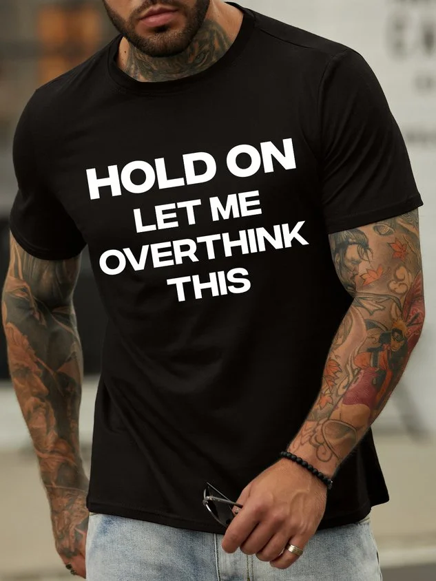 Hold On Let Me Overthink This Men's T-Shirt socialshop