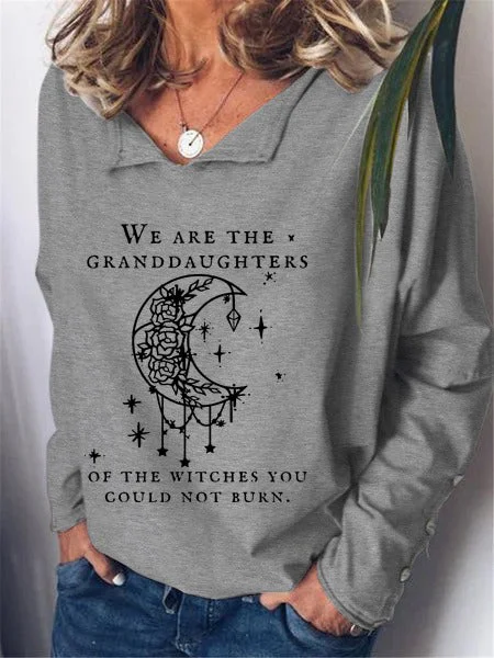 We Are the Granddaughters of the Witches You Could Not Burn Salem Witch Blouse