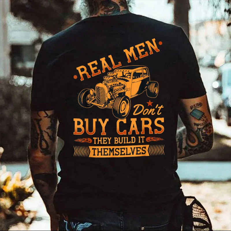 REAL MEN DON'T BUY CARS THEY BUILD IT THEMSELVES Classic Car Print Men's T-shirt