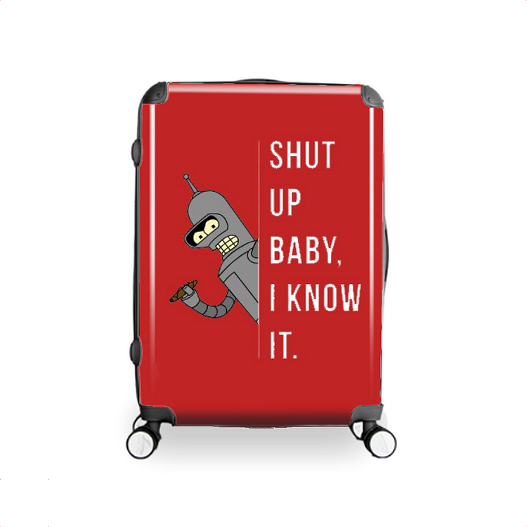 Bender Shut Up Baby I Know It, Futurama Hardside Luggage