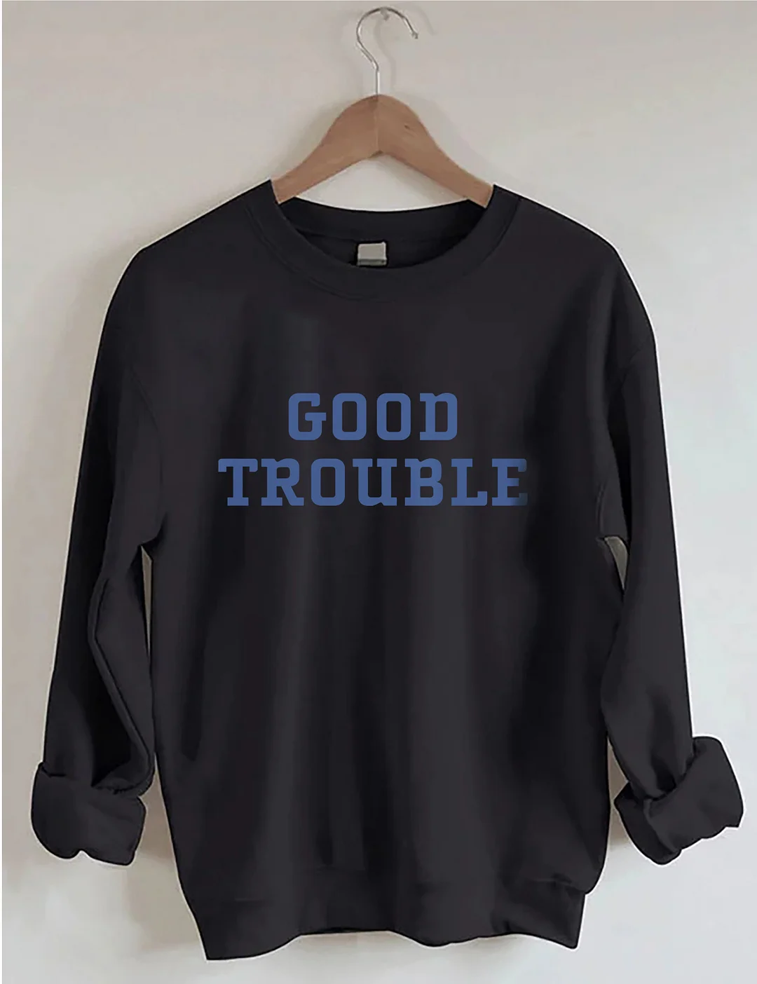 Good Trouble Sweatshirt