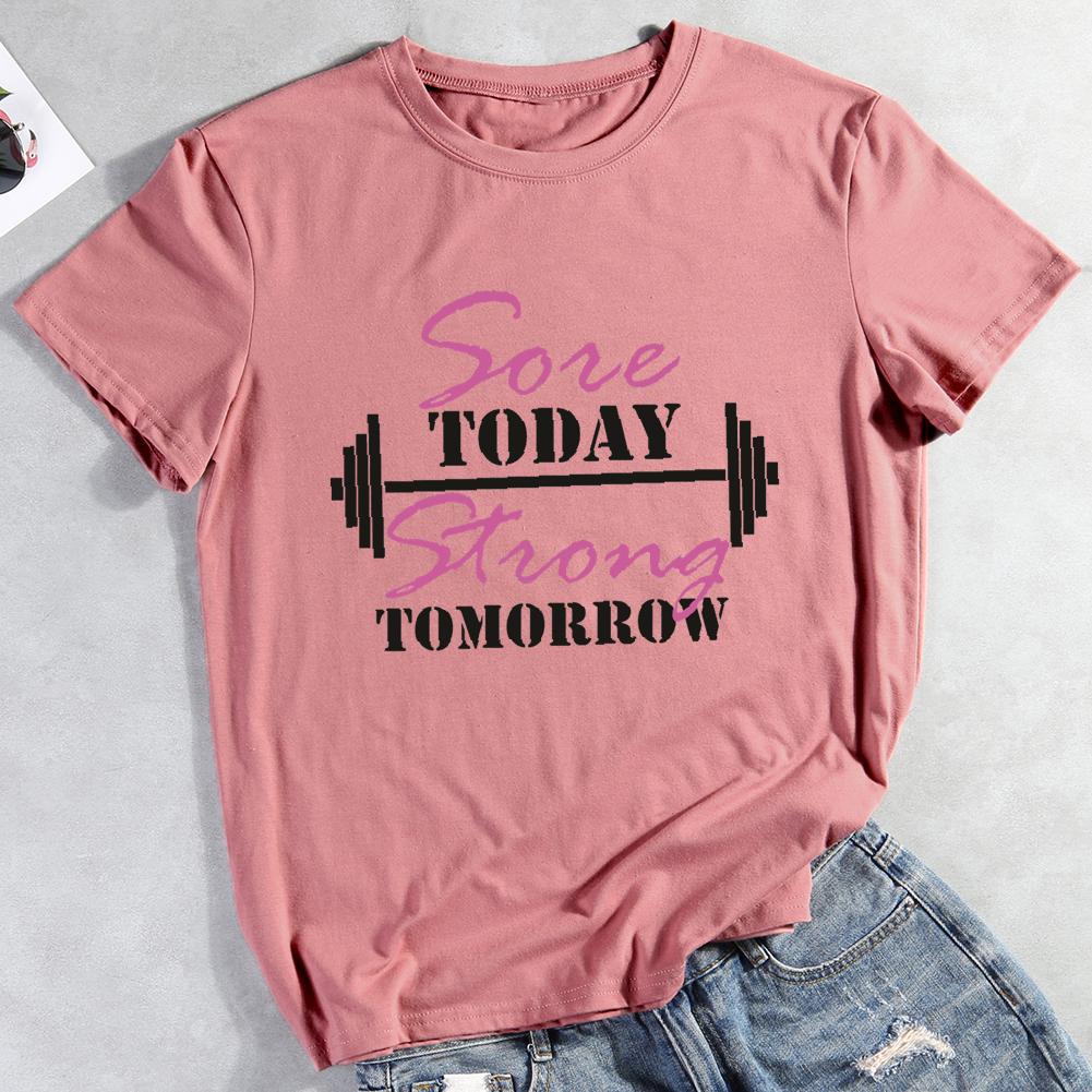 SORE TODAY : STRONG TOMORROW - T-Shirt