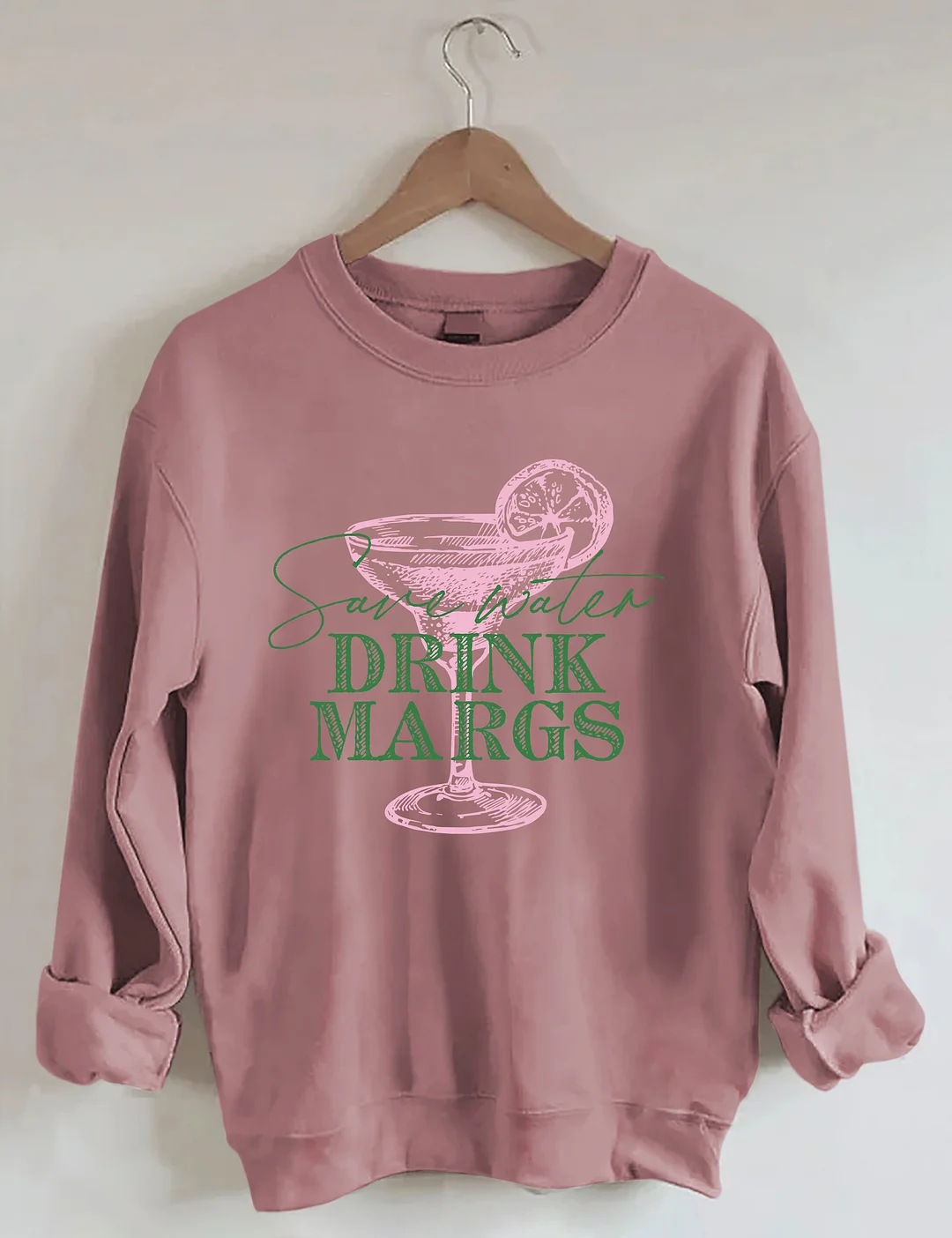 Save Water Drink Margs Sweatshirt