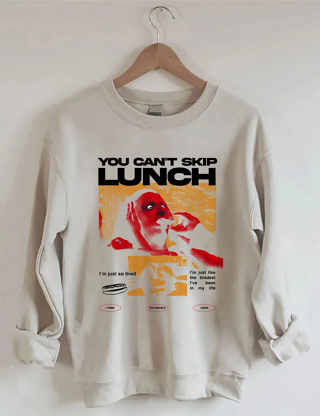 You Can't Skip Lunch Sweatshirt