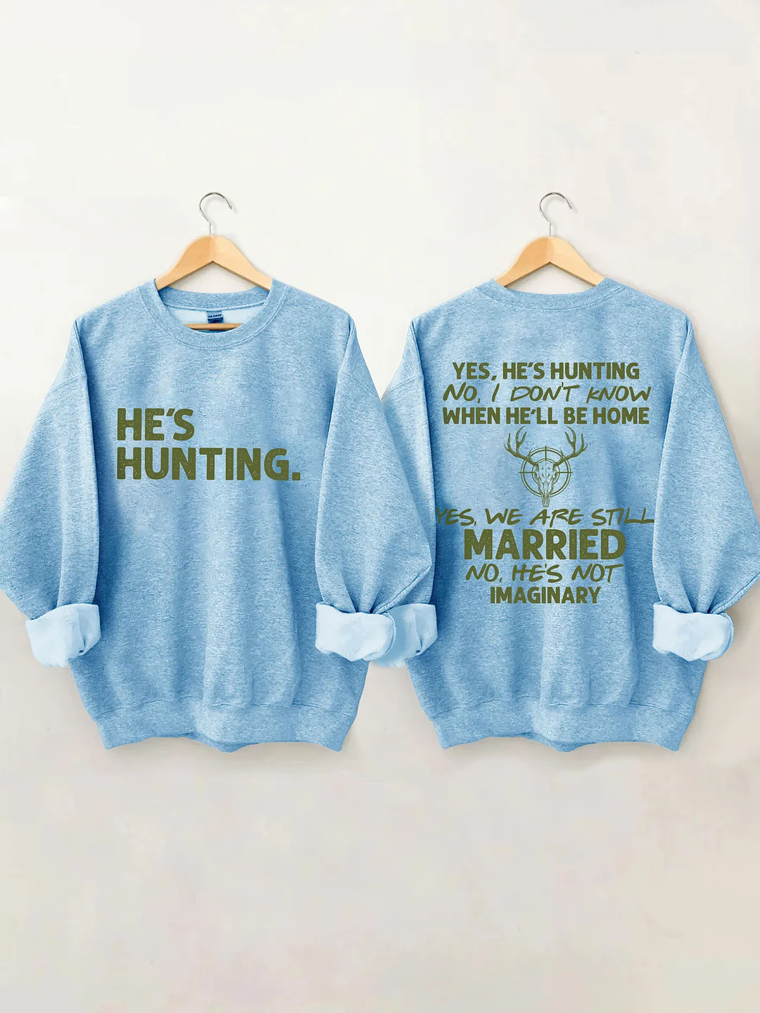 He's Hunting Sweatshirt