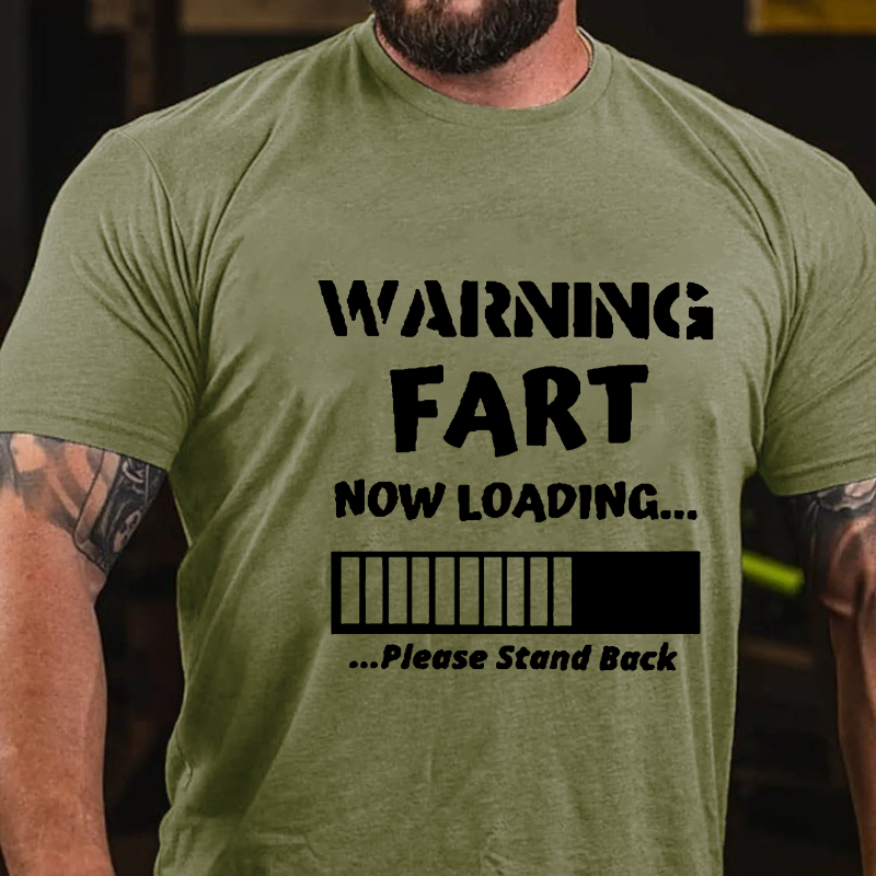 Warning Fart Now Loading......Please Stand Back T-shirt
