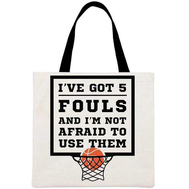 I‘ve Got 5 Fouls And Im Not Afraid To Use Them Basketball Printed Linen Bag-Annaletters