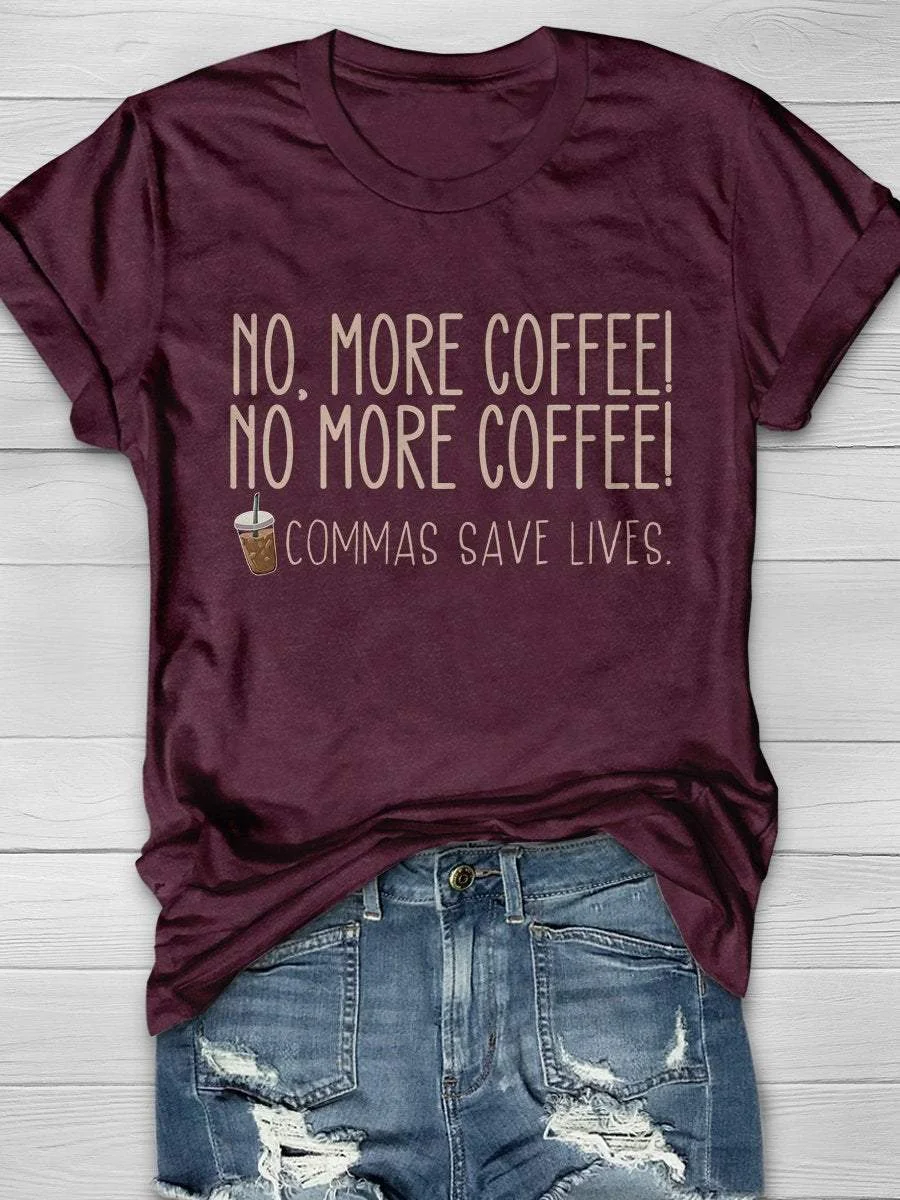 Funny No More Coffee Print Short Sleeve T-shirt