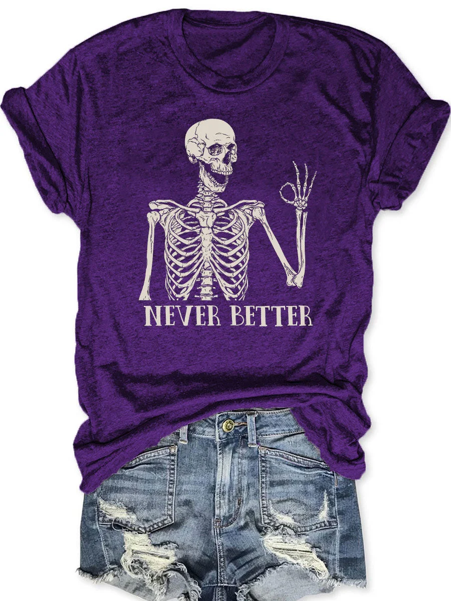 Never Better Skeleton T-shirt