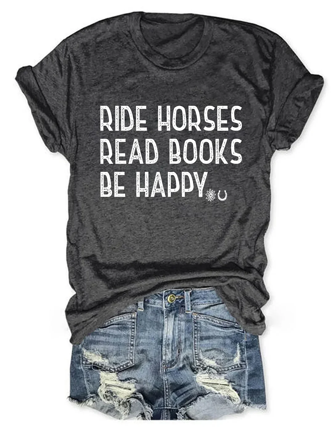 Ride Horses Read Books Be Happy T-shirt