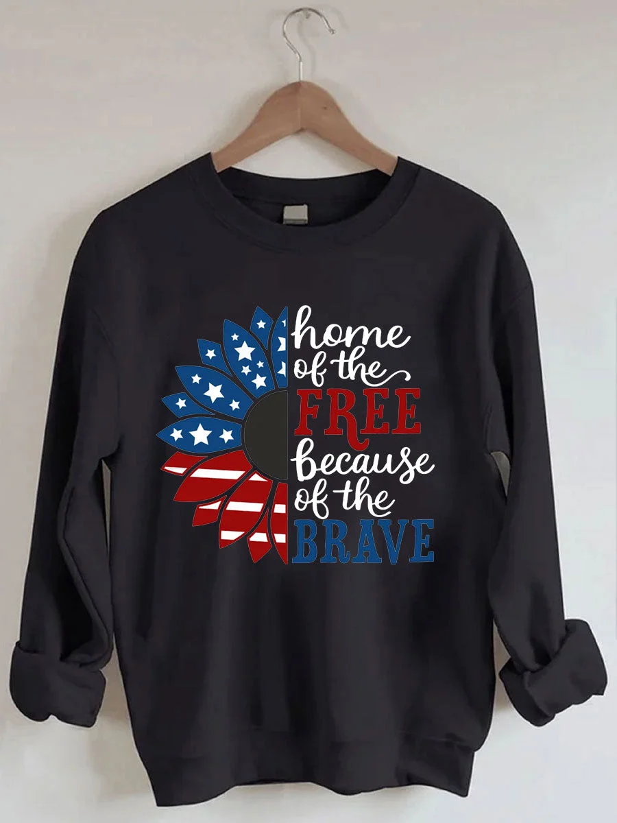 Home Of The Free Because Of The Brave Sweatshirt