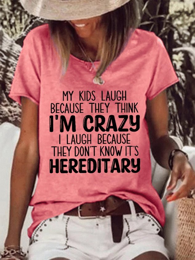 Funny My Kids Laugh Because They Think I'm Crazy I Laugh Because They Don't Know It's Hereditary Cotton Blends Short Sleeve T-Shirt