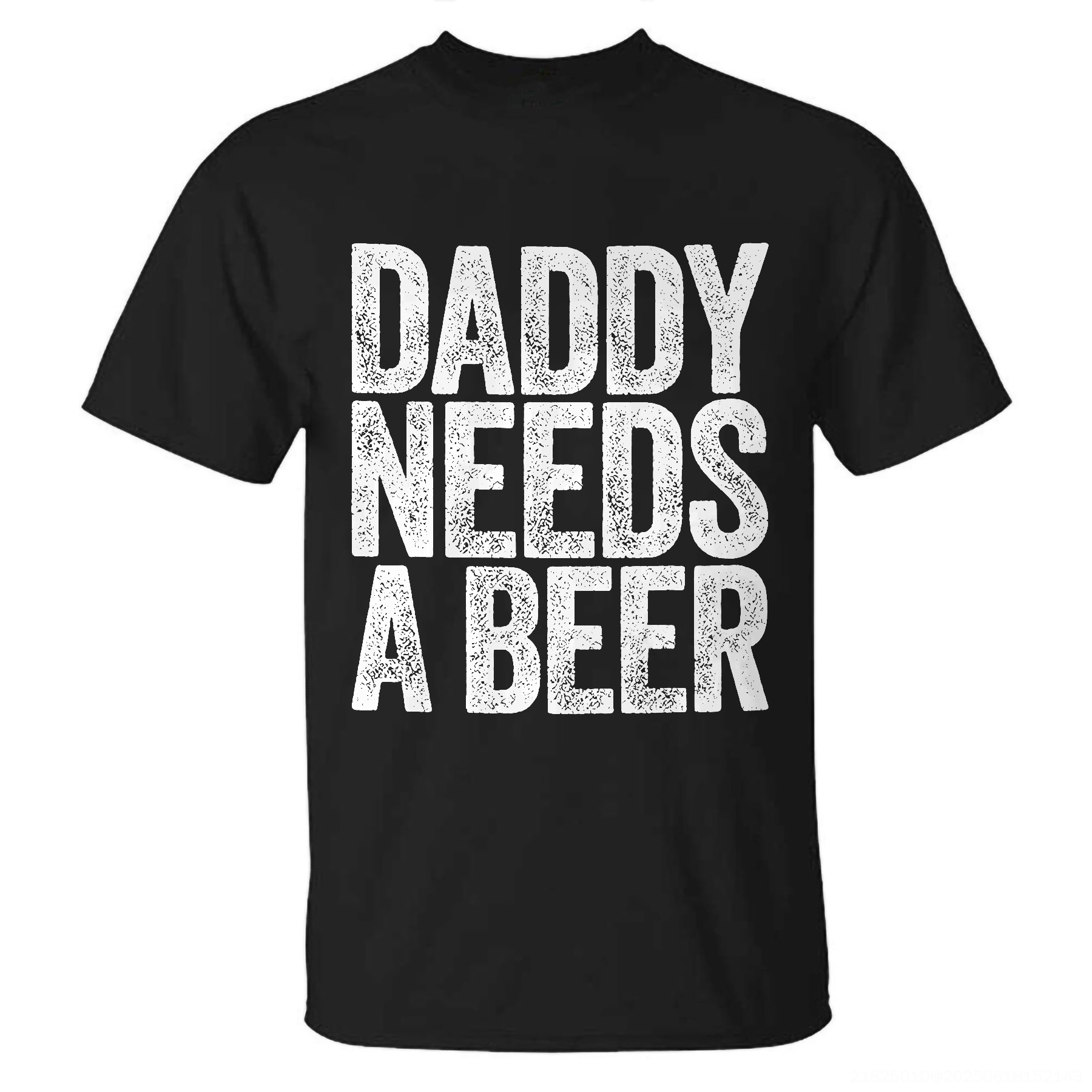 Daddy Needs A Beer Letter T-shirt - Livereid