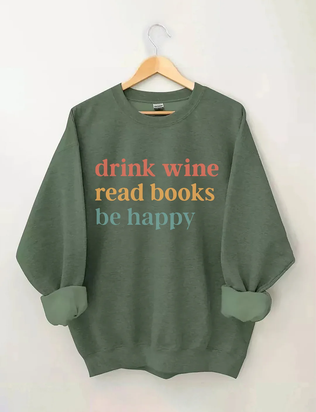 Drink Wine Read Books Be Happy Sweatshirt