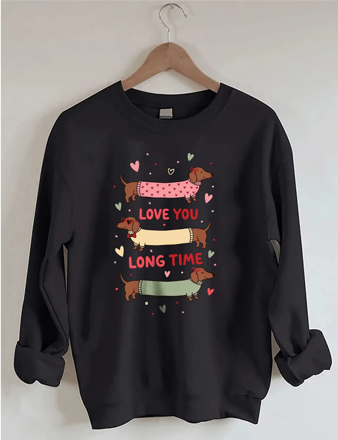 Love You Long Time Sweatshirt