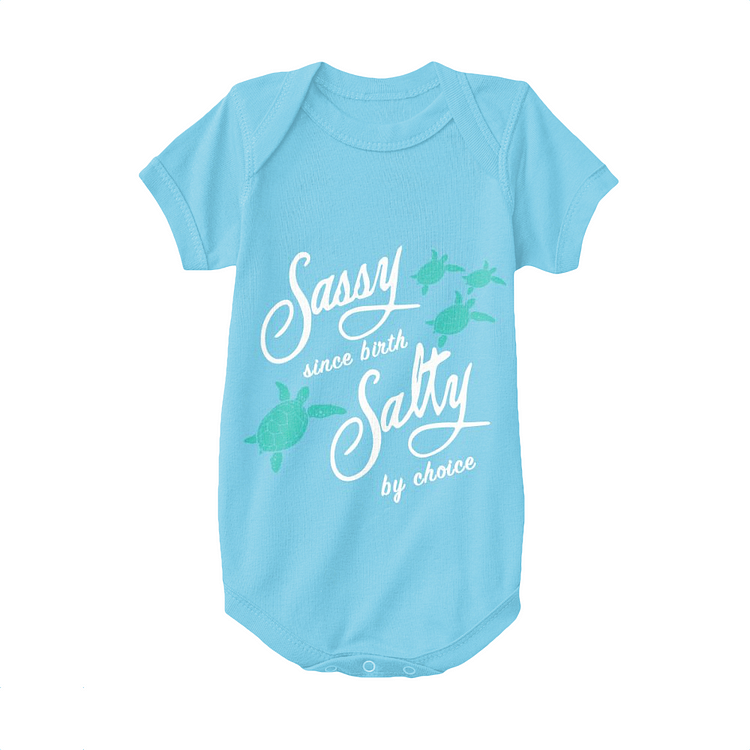 Sassy Since Birth Salty By Choice, Turtle Baby Onesie