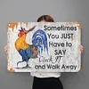 Chicken Some Days You Just Have To Say Cluck It And Walk Away - Vintage Metal Signs - 20*30cm/30*40cm - Warning&Farm