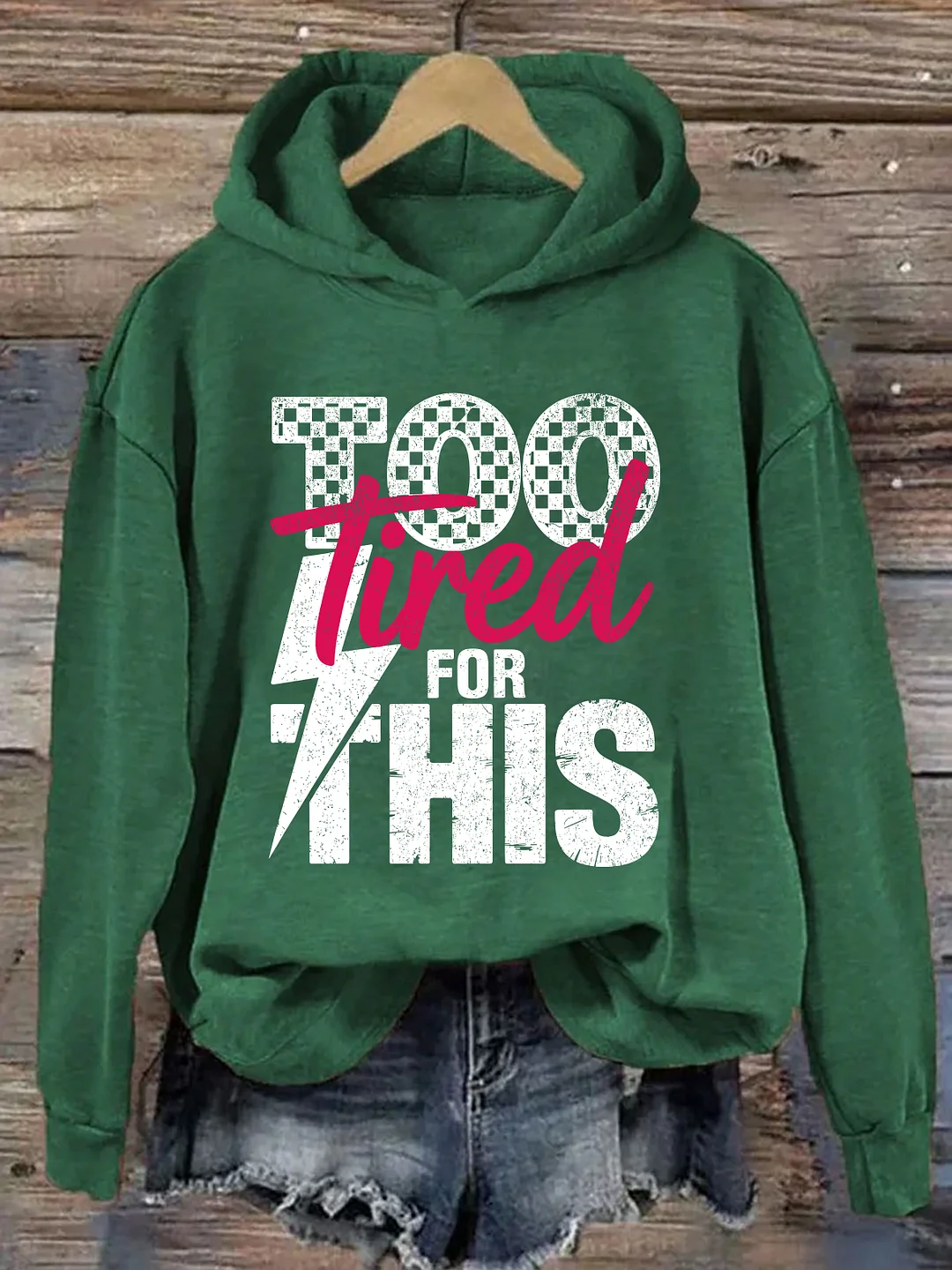 Too Tired For This Hoodie