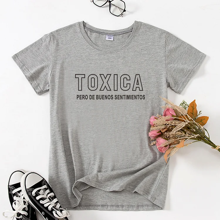 ToxicButFeelGood SpanishCamisetaDeMujer Hipster Women T-shirtsShortSleeve PhraseBásicoLadyT-shirtTeeRopaMujer