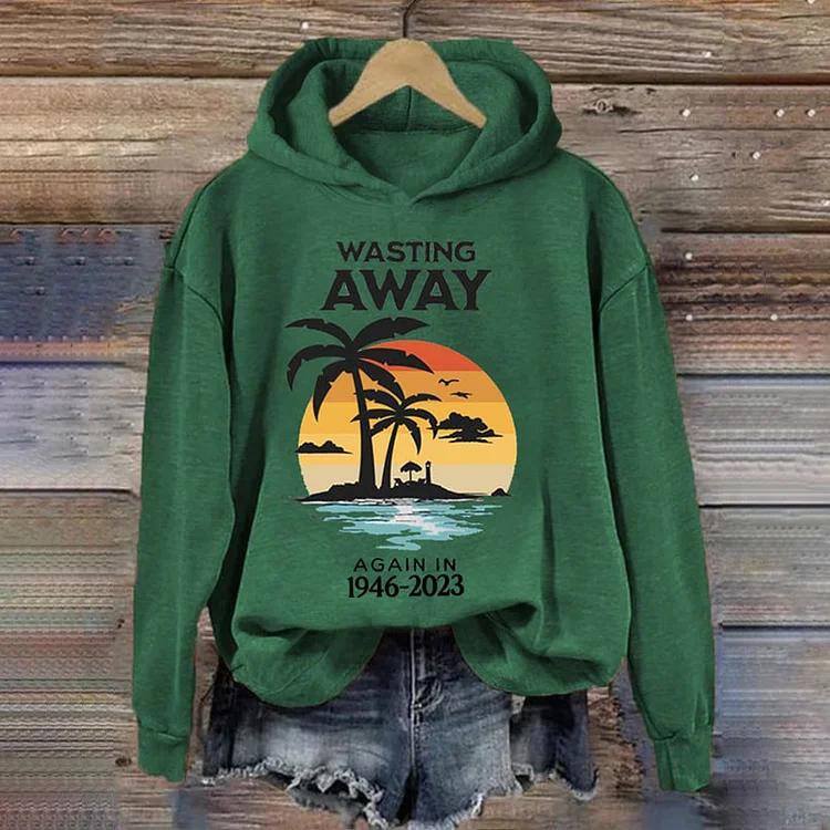 Wasting Away Again In 1946-2023 Print Hoodie