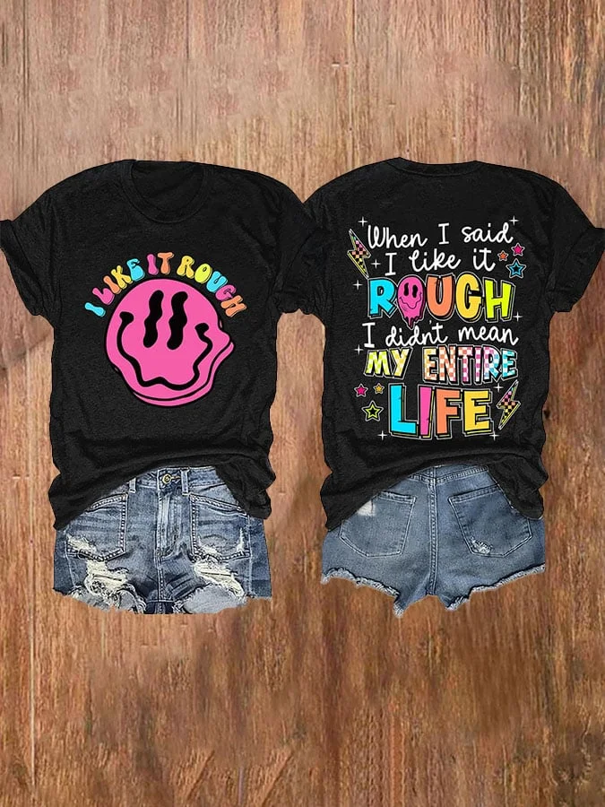 Women's Casual When I Said I Liked It Rough Printed Short Sleeve T-Shirt